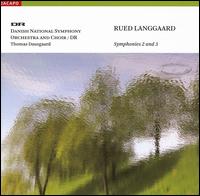 Rued Langgaard: Symphonies Nos. 2 & 3 [Hybrid SACD] von Thomas Dausgaard