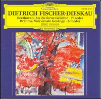 Beethoven: An die ferne Geliebte; Brahms: Vier ernste Gesänge von Dietrich Fischer-Dieskau