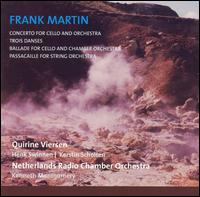 Frank Martin: Concerto for Cello and Orchestra; Trois Danses; Ballade for Cello and Chamber Orchestra; Etc. von Quirine Viersen
