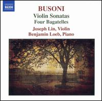 Busoni: Violin Sonatas; Four Bagatelles von Joseph Lin