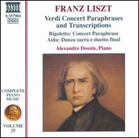 Liszt: Verdi Concert Paraphrases and Transcriptions von Alexandre Dossin