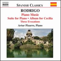 Rodrigo: Piano Music; Suite for Piano; Album for Cecilia; Three Evocations von Artur Pizarro