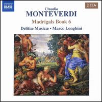 Claudio Monteverdi: Madrigals Book 6 von Marco Longhini