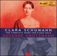 Clara Schumann: The Complete Works for Piano Solo von Susanne Grutzmann