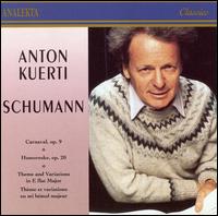 Schumann: Carnaval, Op. 9; Humoreske, Op. 20; Theme and Variations in E flat Major von Anton Kuerti