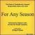 For Any Season von East Pacific Symphony Richard Audd