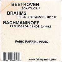 Beethoven: Sonata Op. 7;  Brahms: Three Intermezzos, Op. 117; Rachmaninoff: Preludes Op. 23 Nos. 3, 4, 5, 6, 9 von Fabio Parrini