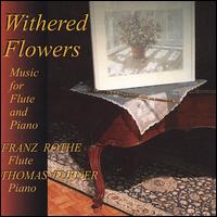 Withered Flowers: Music for Flute and Piano von Franz Rothe
