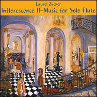 Inflorescence II: Music for Solo Flute von Laurel Zucker