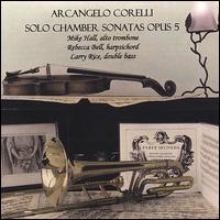 Arcangelo Corelli: Solo Chamber Sonatas Opus 5 von Michael Hall