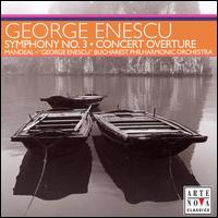 Enescu: Symphony No. 3; Concert Overture von "George Enescu" Bucharest Philharmonic Orchestra