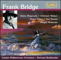 Frank Bridge: Dance Rhapsody; Overture "Rebus"; Dance Poem; Two Poems; Allegro Moderato von Nicholas Braithwaite