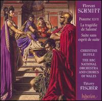Florent Schmitt: Psaume XLVII: La tragédie de Salomé; Suite sans esprit de suite von Thierry Fischer