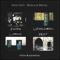 Zappa Lutoslawski Lupone Pärt: Violino & Pianoforte von Diego Conti