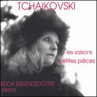 Tchaikovski: Les Saisons; Petites Pièces von Edda Erlendsdóttir