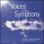 Voices of the Symphony von Houston Symphony Chorus