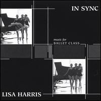 In Sync: Music for Ballet Class von Lisa Harris