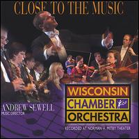 Close to the Music von Wisconsin Chamber Orchestra
