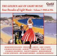 The Golden Age of Light Music: Four Decades of Light Music, Vol. 2 - 1940s & 50s von Various Artists