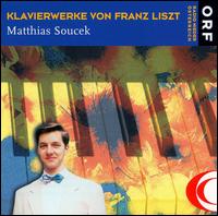 Klavierwerke von Franz Liszt von Matthias Soucek