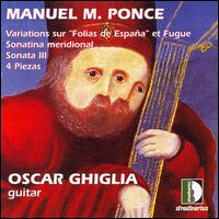 Ponce: Variations sur "Folias de España" et Fugue; Sonatina meridional; Sonata 3; 4 Piezas von Oscar Ghiglia