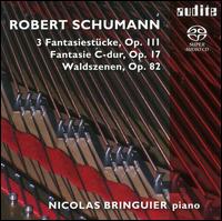 Schumann: 3 Fantasiestücke; Fantasie C-dur; Waldszenen [Hybrid SACD] von Nicolas Bringuier