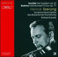 Dvorák: Die Hussiten, Op. 67; Brahms: Violinkonzert D-Dur, Op. 77 von Henryk Szeryng