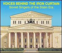 Voices Behind the Iron Curtain: Soviet Singers of the Stalin Era von Various Artists