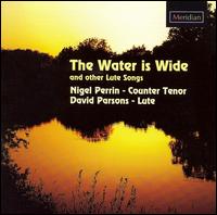 The Water is Wide and Other Lute Songs von Nigel Perrin