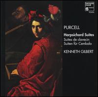 Purcell: Harpsichord Suites von Kenneth Gilbert