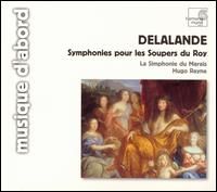 Delalande: Symphonies pour les Souper du Roy von Hugo Reyne