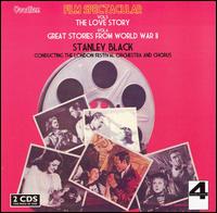 Film Spectacular: Vol. 5 - Love Story; Vol. 6 - Great Stories from World War II von Stanley Black