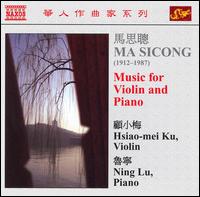 Ma Sicong: Music for Violin and Piano von Hsiao-mei Ku