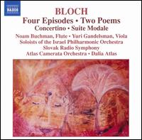 Bloch: Four Episodes; Two Poems; Concertino; Suite Modale von Various Artists
