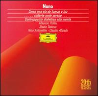 Luigi Nono: Como una ola de fuerza y luz; Sofferte onde serene; Contrappunto dialettico alla mente von Claudio Abbado