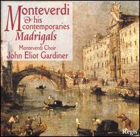 Monteverdi & His Contemporaries: Madrigals von John Eliot Gardiner