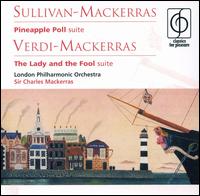 Sullivan-Mackerras: Pineapple Poll Suite; Verdi-Mackerras: The Lady and the Fool Suite von London Philharmonic Orchestra