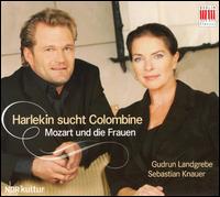 Harlekin sucht Colombine: Mozart & die Frauen von Sebastian Knauer