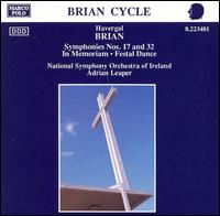 Brian: Festal Dance; In Memoriam; Symphonies Nos. 17 & 32 von National Symphony Orchestra of Ireland