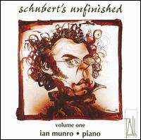 Schubert's Unfinished, Vol. 1 von Ian Munro