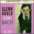 Glenn Gould joue Bach [Box Set] von Glenn Gould