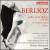 Berlioz: Lélio, ou Le Retour à la vie; Le Carnaval romain; Hélène von Thomas Dausgaard