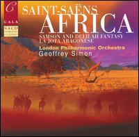 Saint-Saëns: Africa; Samson and Delilah Fantasy; La Jota Aragonese von Geoffrey Simon