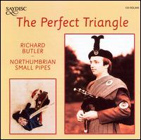 The Perfect Triangle/Northumbrian Small Pipes von Richard Butler & the Northumbrian Small Pipes