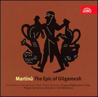 Martinu: The Epic of Gilgamesh von Prague Symphony Orchestra