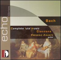 Bach: Complete Lute Music; Ciaccona von Frederic Zigante
