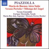 Piazzolla: María de Buenos Aires Suite; Verano Porteño; Milonga del Ángel von Versus Ensemble