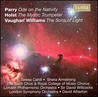 Parry: Ode on the Nativity; Holst: The Mystic Trumpeter; Vaughan Williams: The Sons of Light von Various Artists