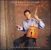 Silk Road Journeys: When Strangers Meet von Yo-Yo Ma