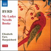 Byrd: My Ladye Nevells Booke von Elizabeth Farr